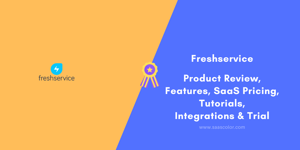 #PS29 - Freshservice Reviews & SaaS Pricing – Features Tutorials Integrations
