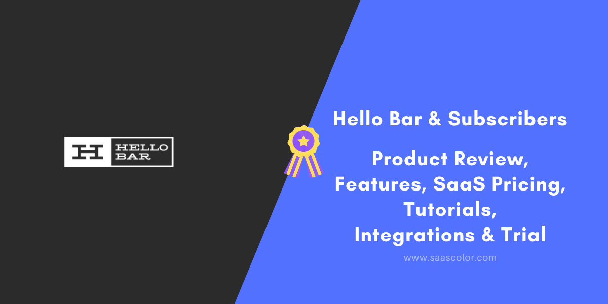 #PS35 - Hello Bar & Subscribers Reviews & SaaS Pricing – Features Tutorials Integrations