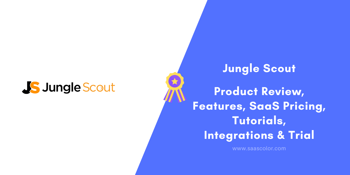#PS42 - Jungle Scout Reviews & SaaS Pricing – Features Tutorials Integrations
