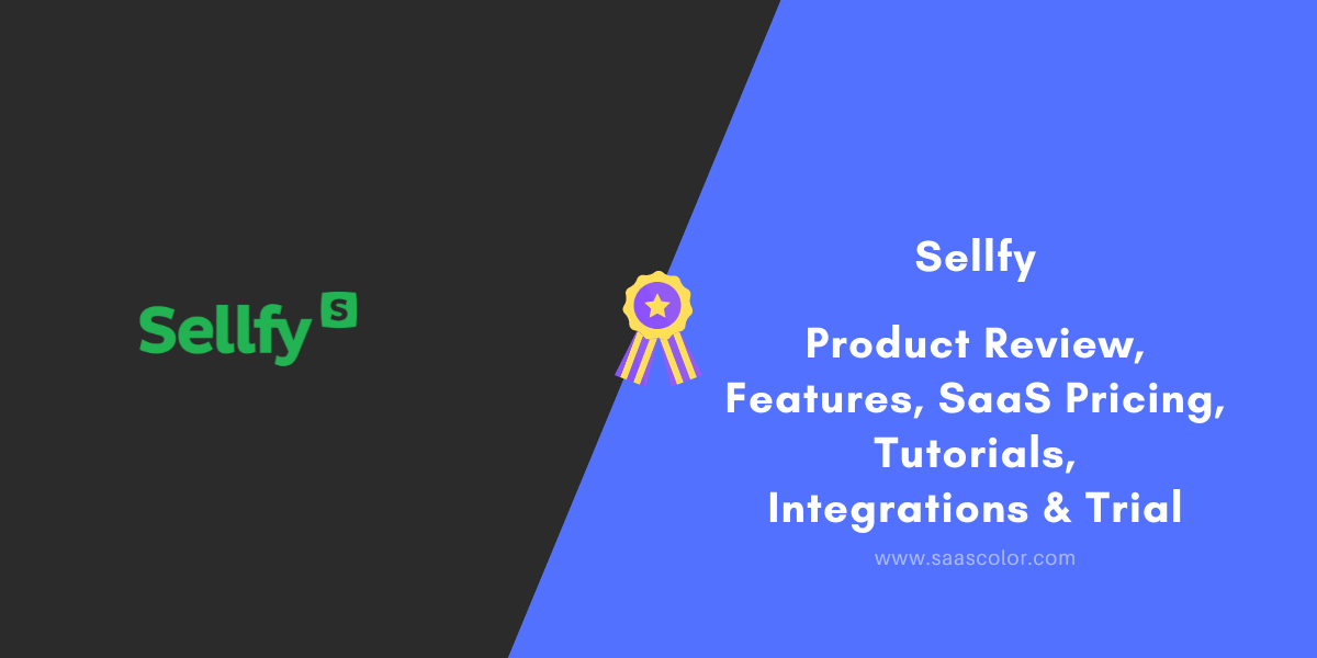#PS75 - Sellfy Reviews & SaaS Pricing – Features Tutorials Integrations