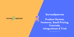 #PS86 - SurveySparrow Reviews & SaaS Pricing – Features Tutorials Integrations